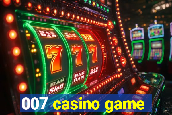 007 casino game